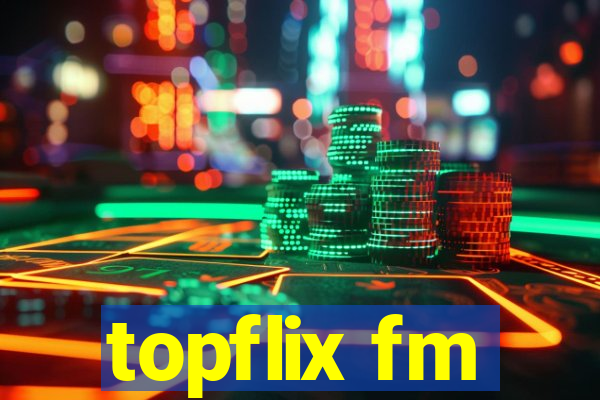 topflix fm